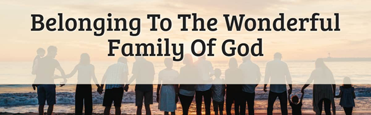 Belonging To The Family Of God | God Speaking